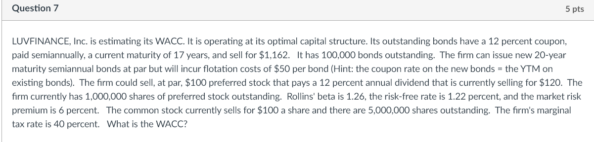 Please ASAP Question 7 5 pts LUVFINANCE, Inc. is estimating its