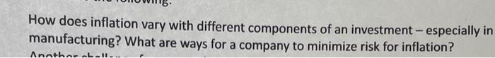 explain in two paragraphs How does inflation vary with different components of