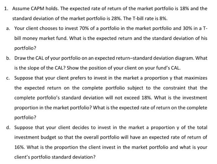 only answer question d please 1. Assume CAPM holds. The expected rate