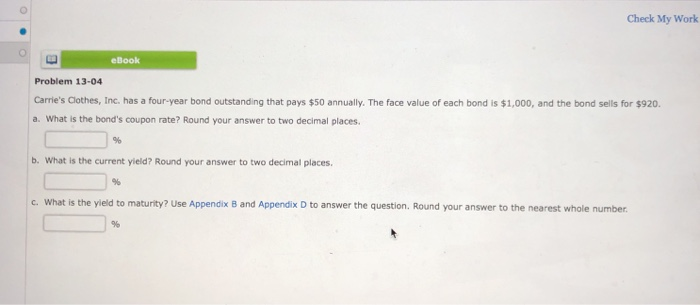 will like for correct answer! Check My Work eBook Problem 13-04 Carrie's