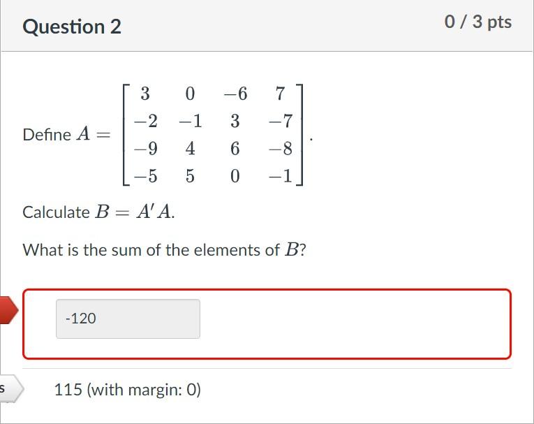 Question 2 0/3 pts 3 0 7 -6 3 -1 co