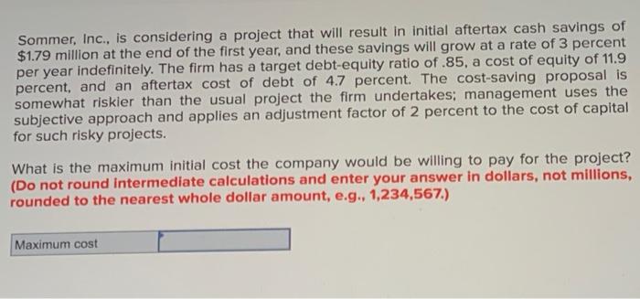  Sommer, Inc., is considering a project that will result in initial