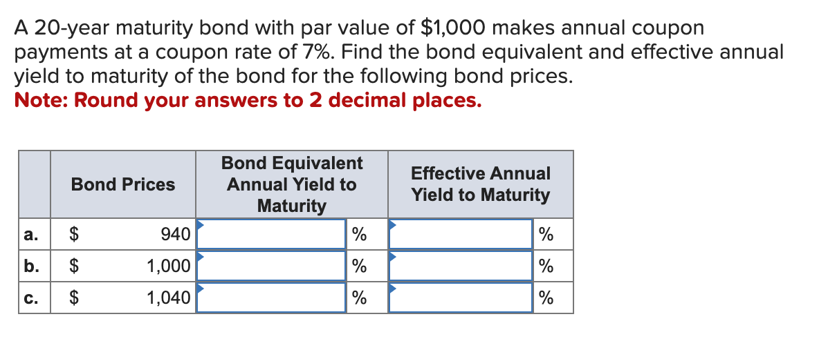  A 20-year maturity bond with par value of $1,000 makes annual