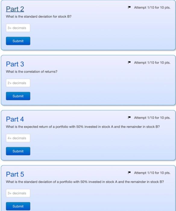 of return for two stocks. Part 1 What is the arithmetic average