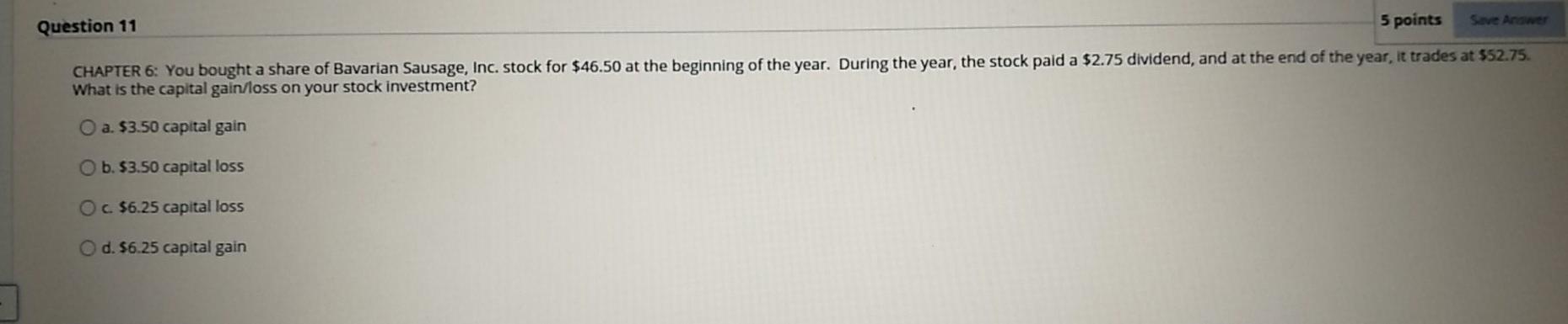 Question 11 5 points Save Answer CHAPTER 6: You bought a