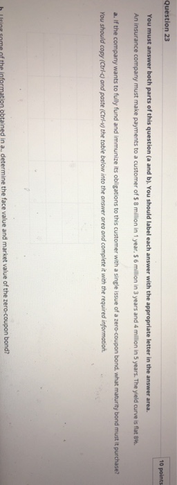 the appropriate An insurance company must make payments to a customer of