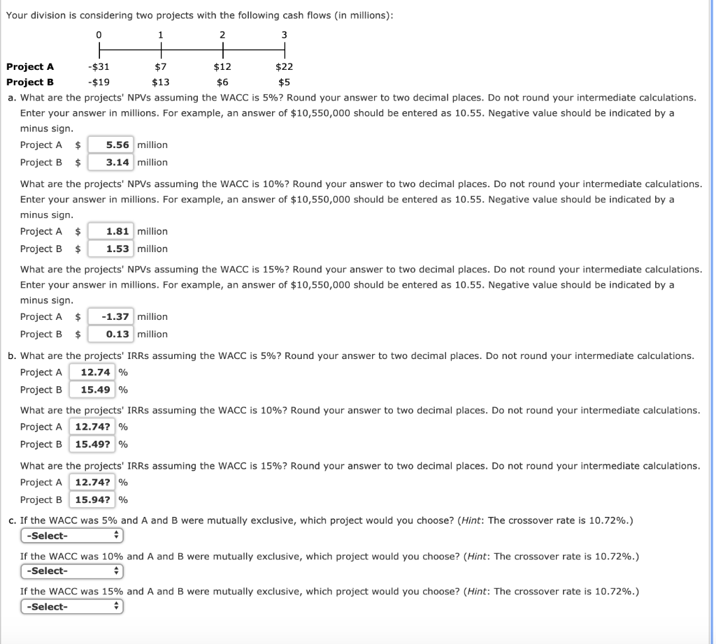 help with b and c please Your division is considering two projects
