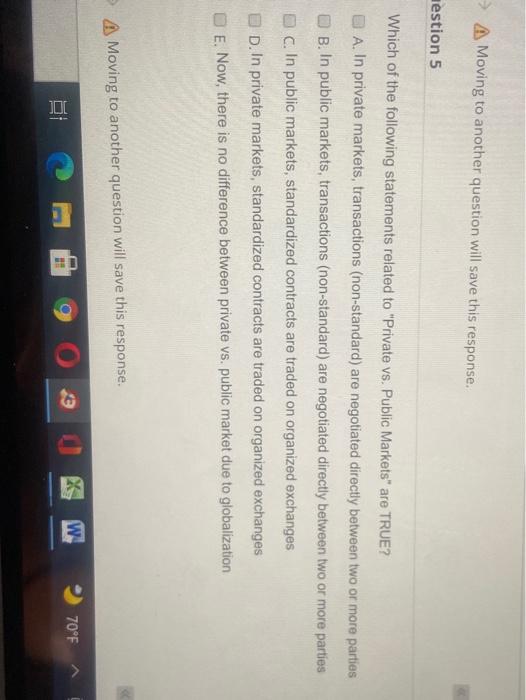  A Moving to another question will save this response. estion 5