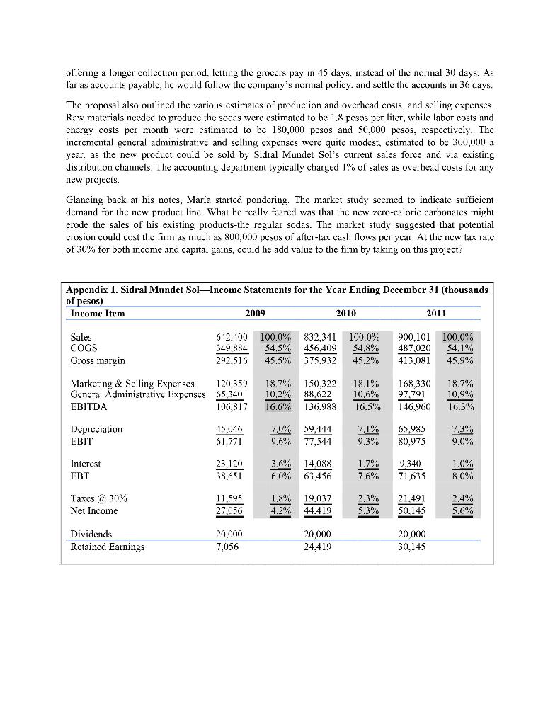 hand written or excel. thanks! Sangria Topochico - The Capital Budgeting Decision