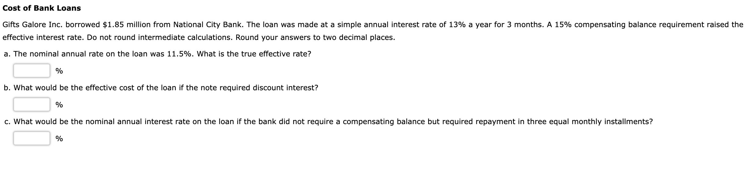 effective interest rate. Do not round intermediate calculations. Round your answers