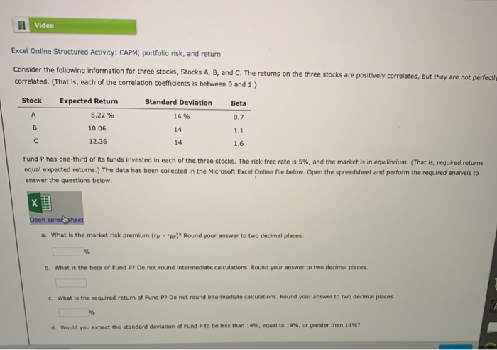  Video Excel Online Structured Activity: CAPM, portfolio risk, and return Consider