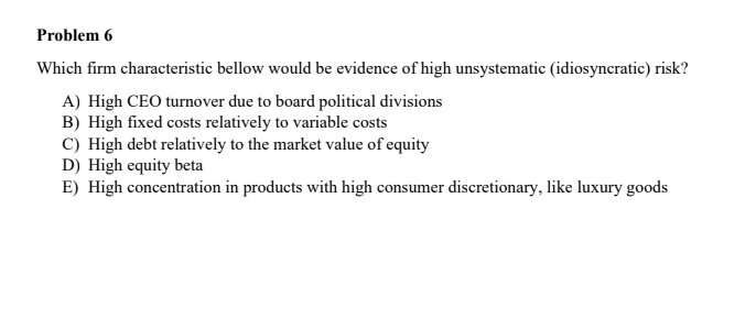 please explain Problem 6 Which firm characteristic bellow would be evidence of