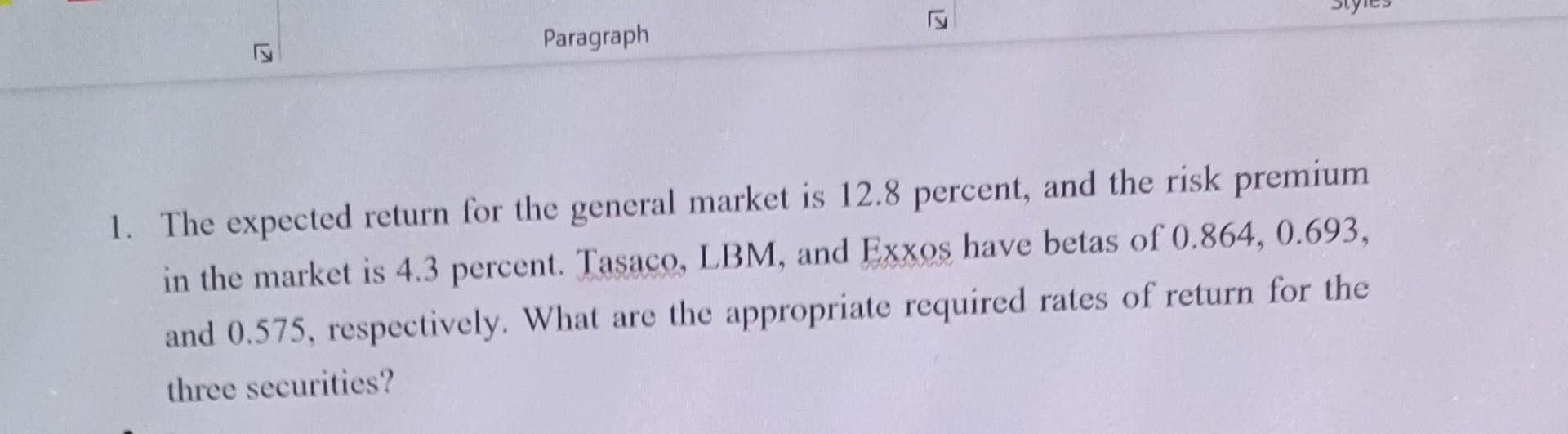 1. The expected return for the general market is 12.8 percent,