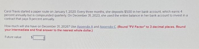 it is showing wrong Carol Travis started a paper route on January