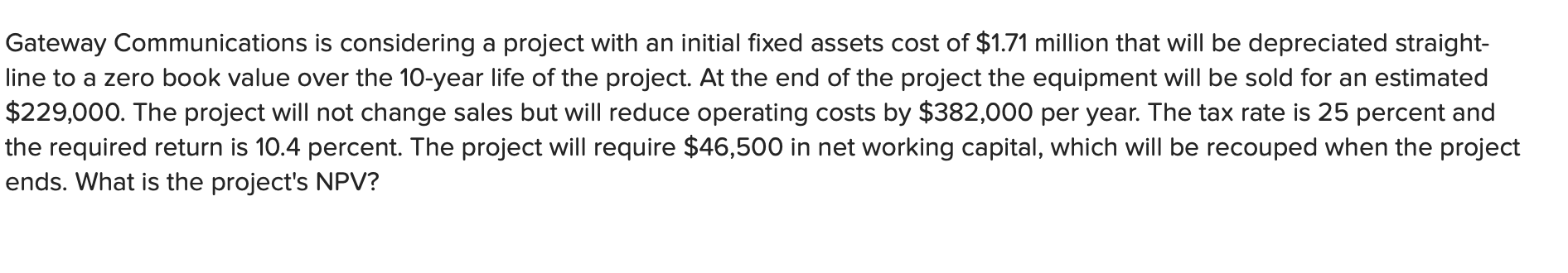 Gateway Communications is considering a project with an initial fixed assets