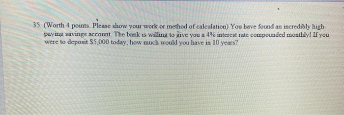  35. (Worth 4 points. Please show your work or method of