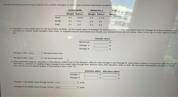  Consider the following performance data for two portfolio managers (A and