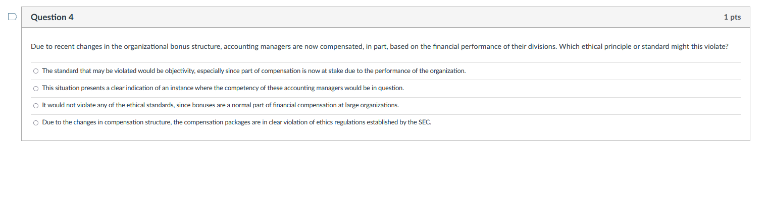 Question 4 1 pts Due to recent changes in the organizational