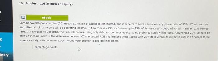  16. Problem 4.16 (Return on Equity) eBook Commonwealth Construction (CC) needs