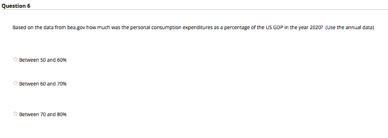  Question 6 Based on the data from bea.gov how much was