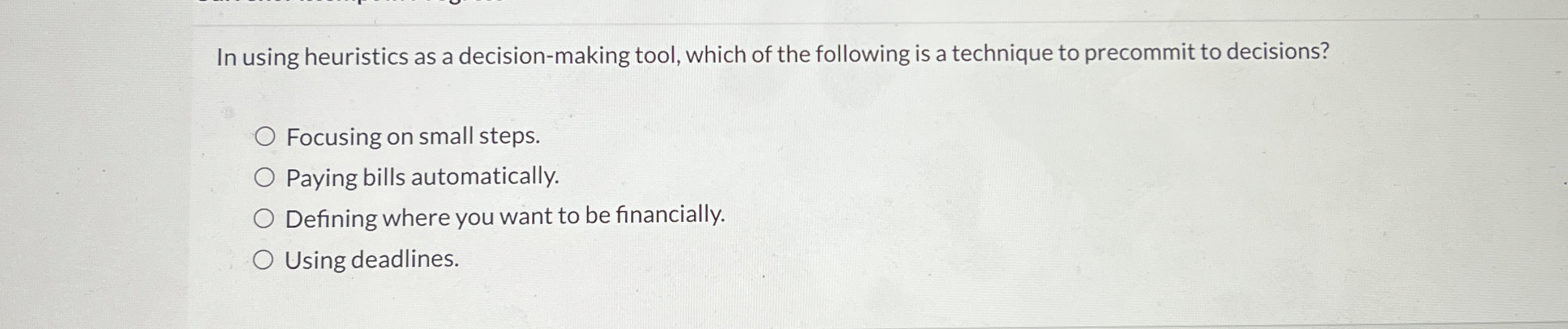  In using heuristics as a decision-making tool, which of the following