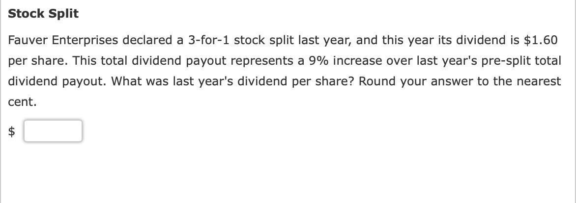 Stock Split Fauver Enterprises declared a 3-for-1 stock split last year,