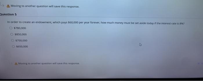  A Moving to another question will save this response. Question 5