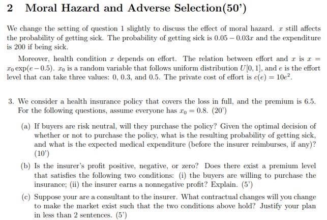 please help for this question 2 Moral Hazard and Adverse Selection(50') We