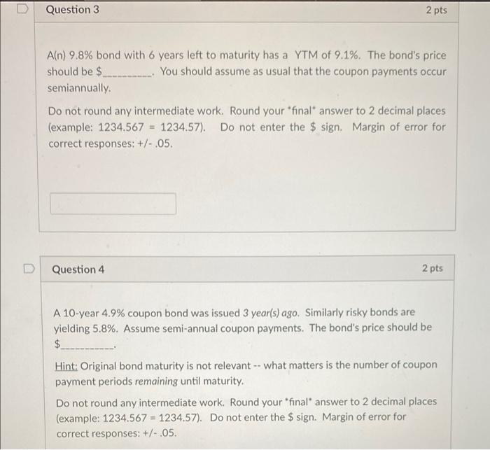 3 & 4 please Question 3 2 pts Aln) 9.8% bond with