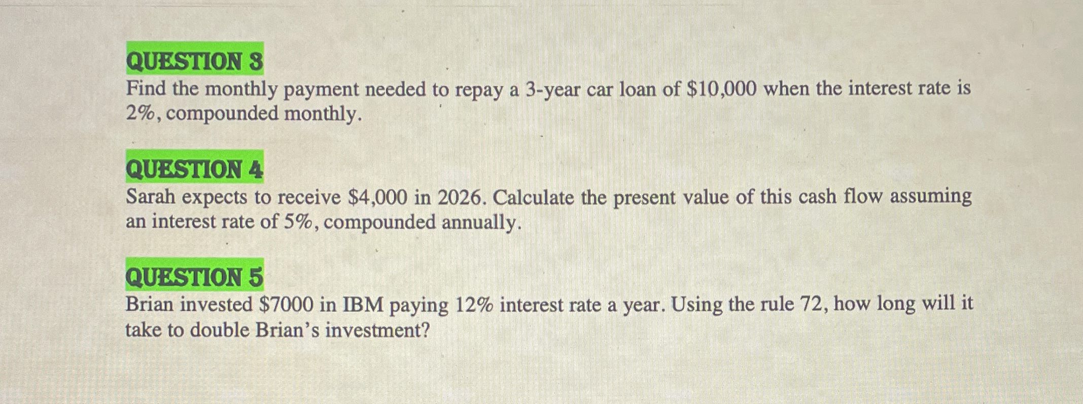  QUESTION 3 Find the monthly payment needed to repay a 3-year