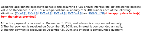  Using the appropriate present value table and assuming a 12% annual