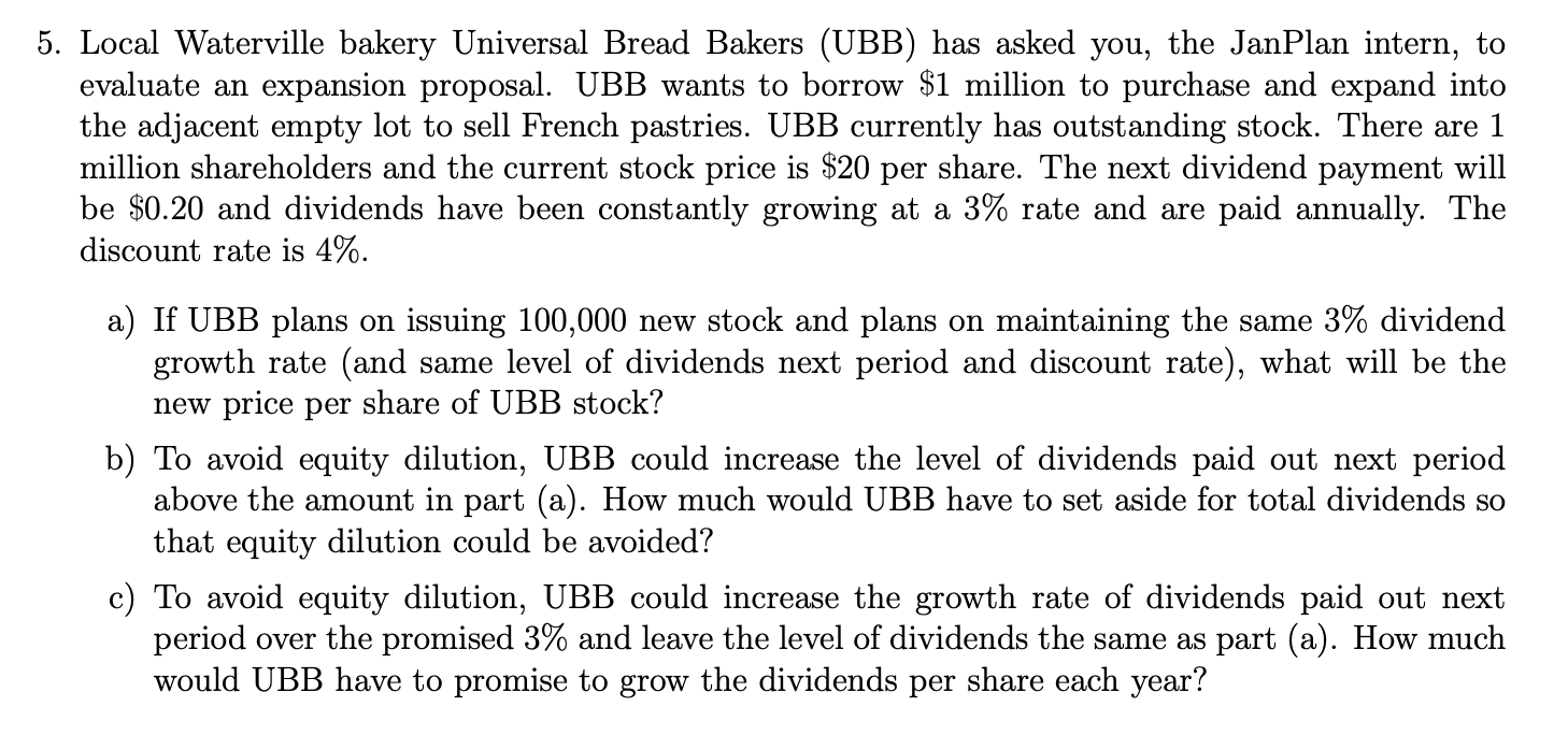  5. Local Waterville bakery Universal Bread Bakers (UBB) has asked you,