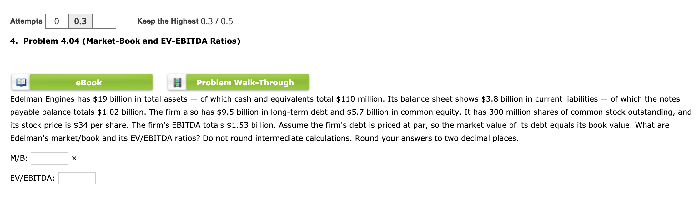  Attempts 0 0.3 Keep the Highest 0.37 0.5 4. Problem 4.04