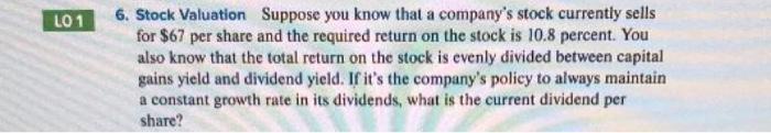 6 $2.88 $3.43 $4.48 $5.01 $5.96 LO 1 6. Stock Valuation Suppose
