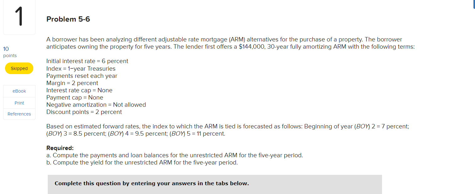  1 Problem 5-6 A borrower has been analyzing different adjustable rate