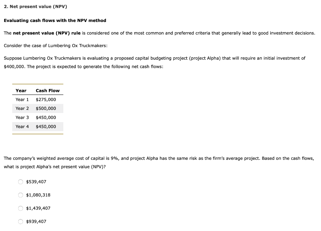 2. Net present value (NPV) Evaluating cash flows with the NPV