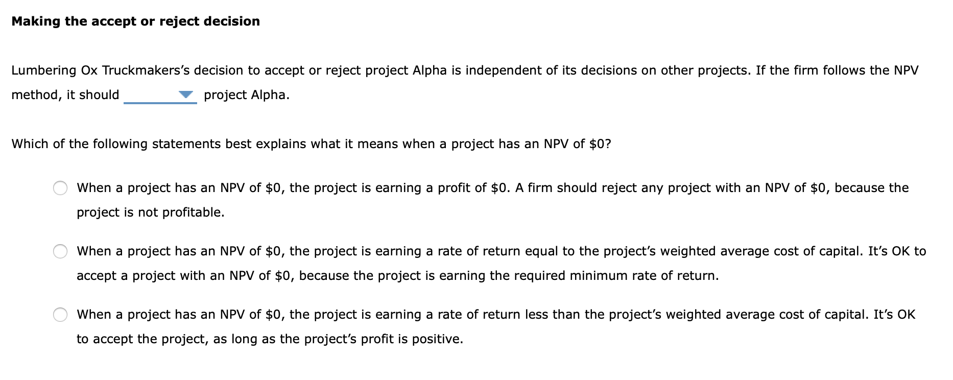 method The net present value (NPV) rule is considered one of the