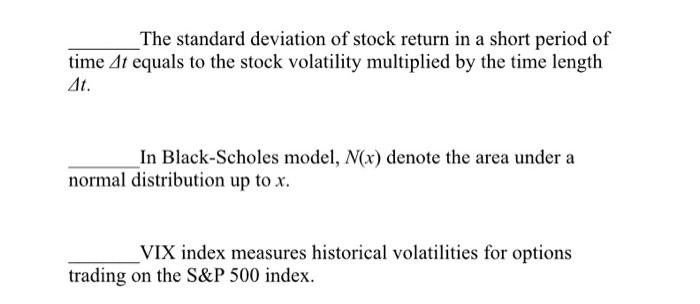 is false in the space below the statement. _The standard deviation of
