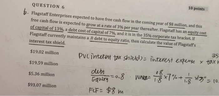  10 points QUESTION 6 b. Flagstaff Enterprises expected to have free