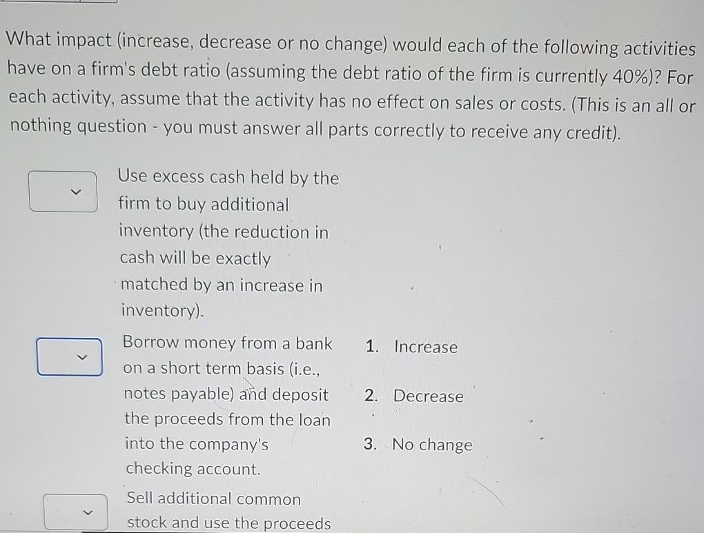 What impact (increase, decrease or no change) would each of the