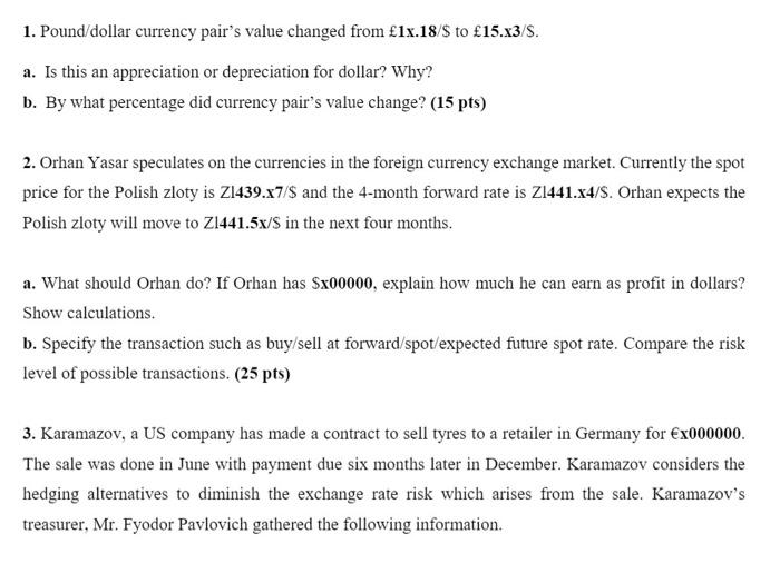 PLEASE HELLPP X=7 x=7 1. Pound/dollar currency pair's value changed from