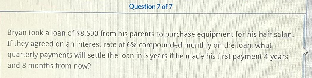 but please add formulae Question 6 of 7 Justin took a loan