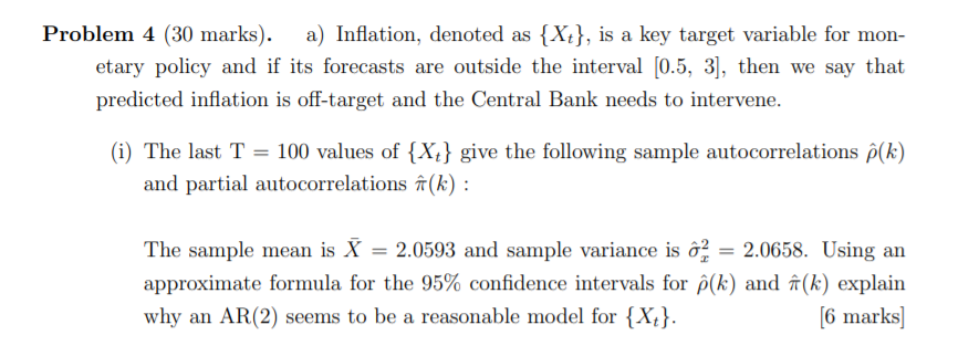 Problem 4 (30 marks). a) Inflation, denoted as {Xt}, is a