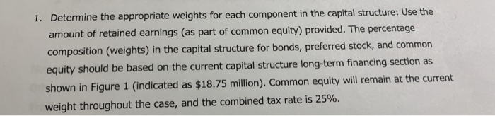 1. Determine the appropriate weights for each component in the capital