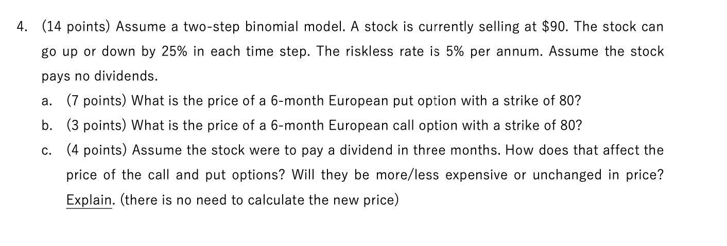  4. (14 points) Assume a two-step binomial model. A stock is