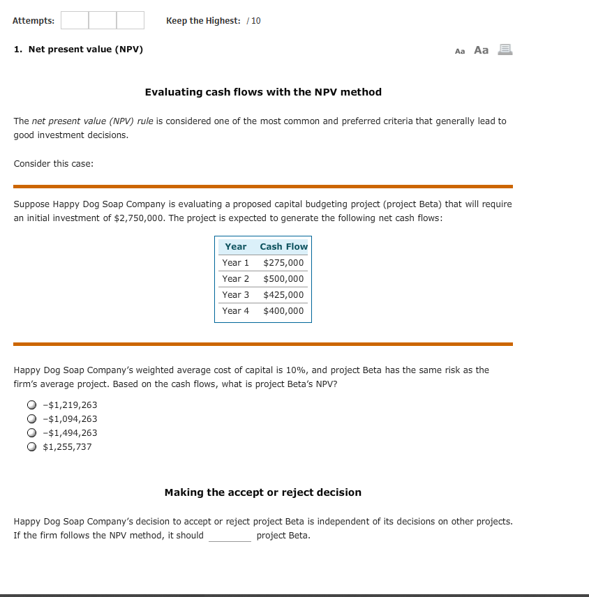  Attempts Keep the Highest: /10 1. Net present value (NPV) Aa