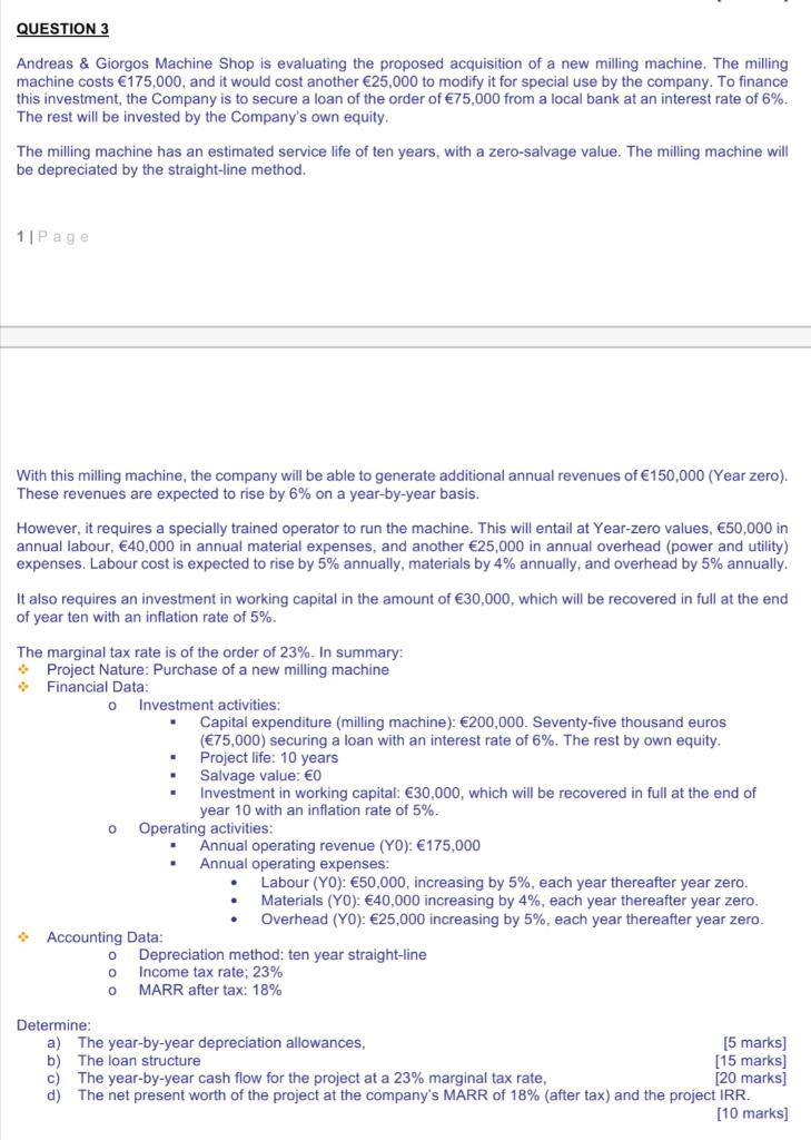QUESTION 3 Andreas & Giorgos Machine Shop is evaluating the proposed