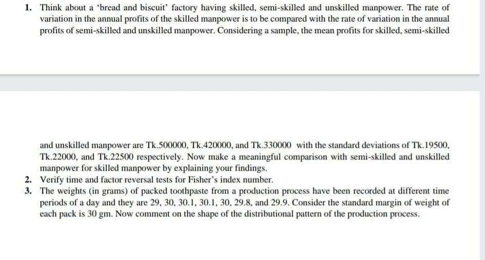  1. Think about a 'bread and biscuit factory having skilled, semi-skilled