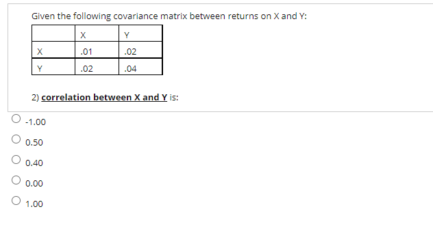 Given the following covariance matrix between returns on X and Y: