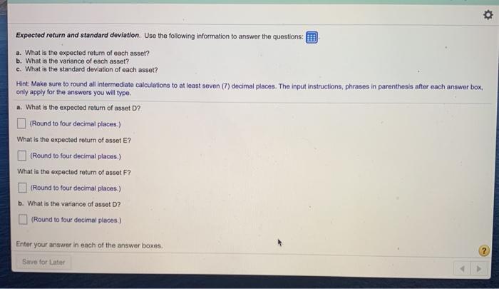  o Expected return and standard deviation. Use the following information to